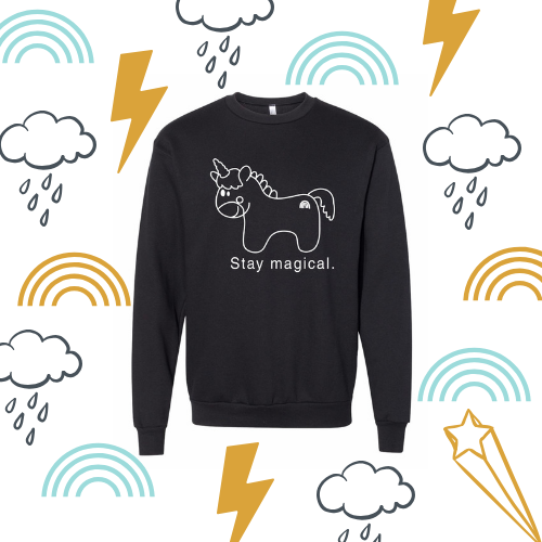 Stay magical unicorn sweatshirt